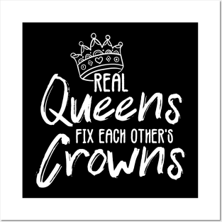 'Real Queens Fix Each Others Crowns' Feminist Shirt Posters and Art